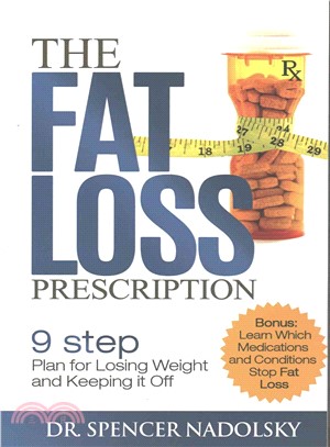 The Fat Loss Prescription: ― The Nine-step Plan to Losing Weight and Keeping It Off