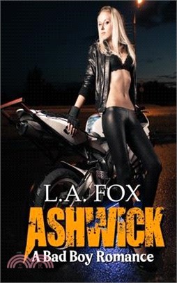 Ashwick: A Bad Boy Romance