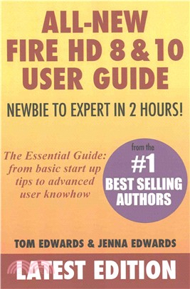 All-new Fire Hd 8 & 10 User Guide ― Newbie to Expert in 2 Hours!