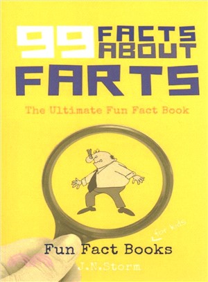 99 Facts About Farts ― The Ultimate Fun Fact Book