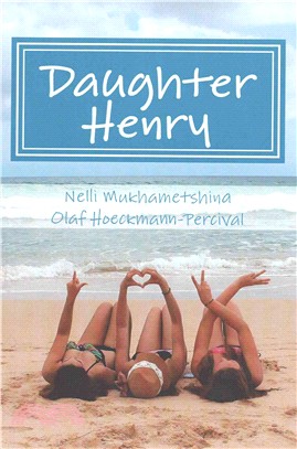 Daughter Henry ― The True Story of a Russian Exchange Student to the Island of Kauai