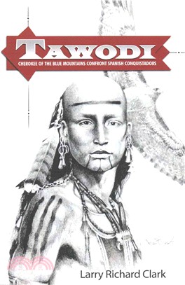 Tawodi ― Cherokee of the Blue Mountains Confront Spanish Conquistadors