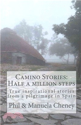 Camino Stories - Half a Million Steps ― True Inspirational Stories from a Pilgrimage in Spain