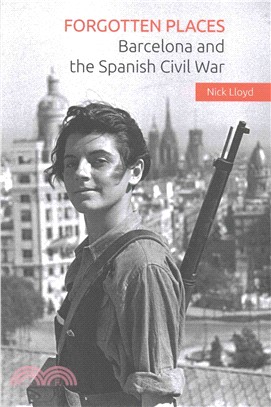 Forgotten Places ― Barcelona and the Spanish Civil War