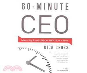 The 60-minute Ceo ― Mastering Leadershiop an Hour at a Time