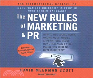 The New Rules of Marketing & Pr ― How to Use Social Media, Online Video, Mobile Applications to Reach Buyers Directly