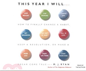 This Year I Will ― How to Finally Change a Habit, Keep a Resolution, or Make a Dream Come True