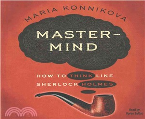 Mastermind ─ How to Think Like Sherlock Holmes