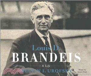 Louis D. Brandeis ― A Life