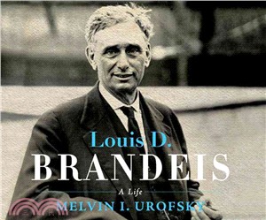 Louis D. Brandeis ─ A Life