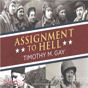Assignment to Hell ― The War Against Nazi Germany With Correspondents Walter Cronkite...