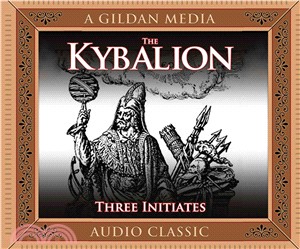 The Kybalion ― A Study of Hermetic Philosophy of Ancient Egypt and Greece