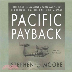 Pacific Payback ─ The Carrier Aviators Who Avenged Pearl Harbor at the Battle of Midway