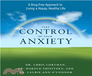 Take Control of Your Anxiety ─ A Drug-Free Approach to Living a Happy, Healthy Life