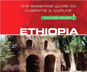 Culture Smart! Ethiopia ― The Essential Guide to Customs & Culture