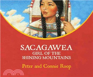 Sacagawea ─ Girl of the Shining Mountains