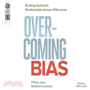 Overcoming Bias ─ Building Authentic Relationships Across Differences