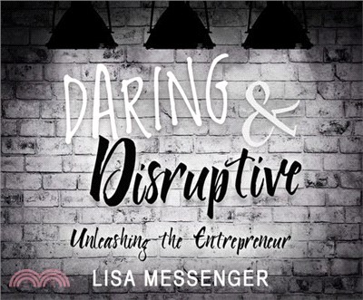 Daring & Disruptive ― Unleashing the Entrepreneur