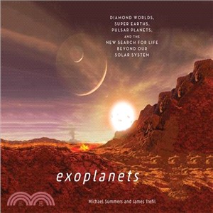 Exoplanets ─ Diamond Worlds, Super Earths, Pulsar Planets, and the New Search for Life Beyond Our Solar System