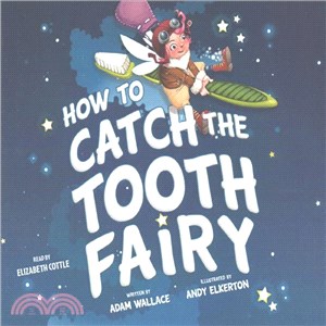 How to Catch the Tooth Fairy