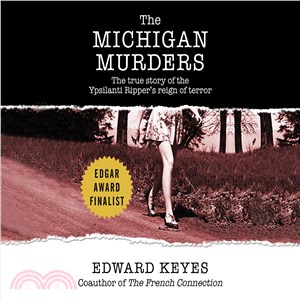 The Michigan Murders ─ The True Story of the Ypsilanti Ripper's Reign of Terror