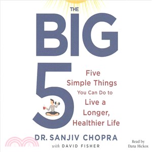 The Big 5 ─ Five Simple Things You Can Do to Live a Longer, Healthier Life