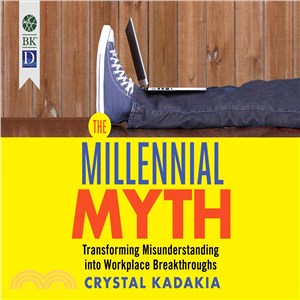 The Millennial Myth ─ Transforming Misunderstanding into Workplace Breakthroughs