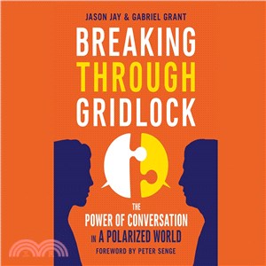 Breaking Through Gridlock ─ The Power of Conversation in a Polarized World