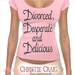 Divorced, Desperate and Delicious