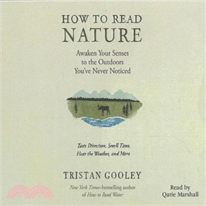 How to Read Nature ─ An Expert's Guide to Discovering the Outdoors You've Never Noticed