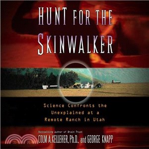 Hunt for the Skinwalker ─ Science Confronts the Unexplained at a Remote Ranch in Utah