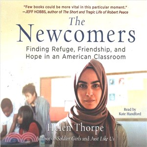 The Newcomers ─ Finding Refuge, Friendship, and Hope in an American Classroom