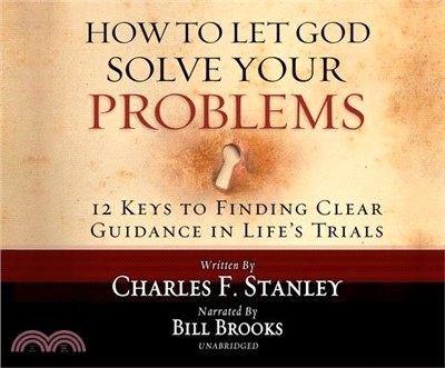 How to Let God Solve Your Problems ― 12 Keys for Finding Clear Guidance in Life's Trials