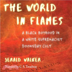 The World in Flames ─ A Black Boyhood in a White Supremacist Doomsday Cult