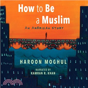 How to Be a Muslim ─ An American Story