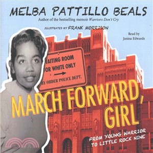 March Forward, Girl ― From Young Warrior to Little Rock Nine