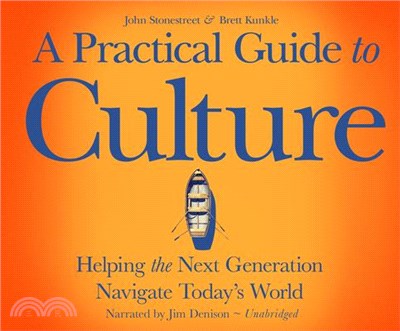 A Practical Guide to Culture ― Helping the Next Generation Navigate Today's World
