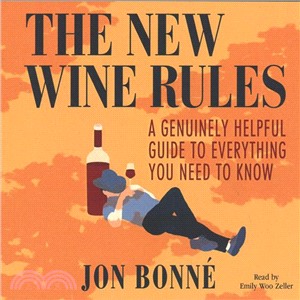 The New Wine Rules ― A Genuinely Helpful Guide to Everything You Need to Know