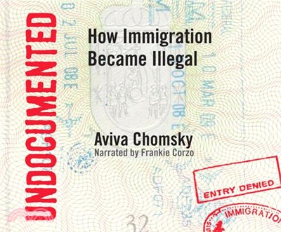 Undocumented ― How Immigration Became Illegal