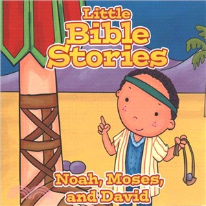 Little Bible Stories ― Noah, Moses, and David