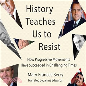 History Teaches Us to Resist ― How Progressive Movements Have Succeeded in Challenging Times