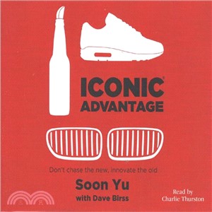 Iconic Advantage ― Don't Chase the New, Innovate the Old