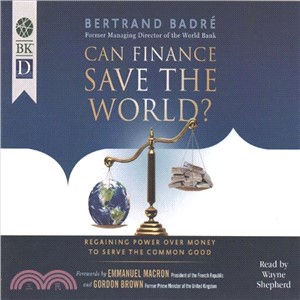Can Finance Save the World? ― Regaining Power over Money to Serve the Common Good