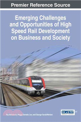 Emerging Challenges and Opportunities of High Speed Rail Development on Business and Society