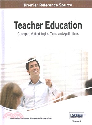 Teacher education : concepts, methodologies, tools, and applications /