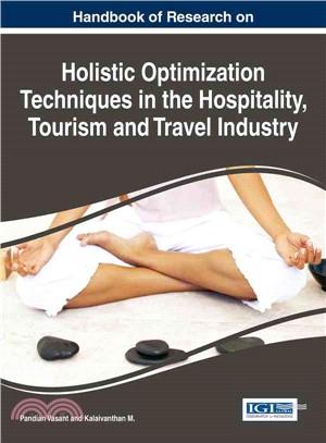Handbook of Research on Holistic Optimization Techniques in the Hospitality, Tourism and Travel Industry