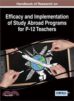 Handbook of Research on Efficacy and Implementation of Study Abroad Programs for P-12 Teachers