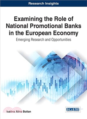 Examining the Role of National Promotional Banks in the European Economy ― Emerging Research and Opportunities