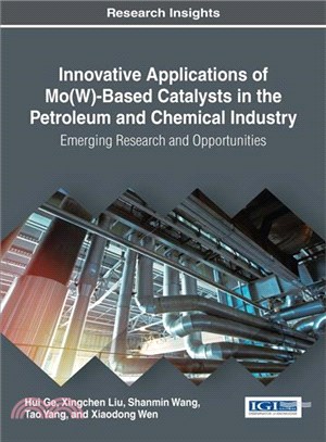Innovative Applications of Mo(w)-based Catalysts in the Petroleum and Chemical Industry ― Emerging Research and Opportunities