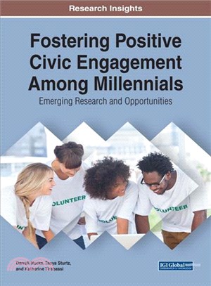 Fostering Positive Civic Engagement Among Millennials ― Emerging Research and Opportunities